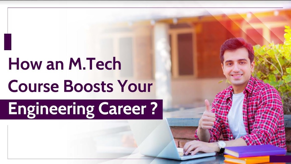 How an M.Tech Course Boosts Your Engineering Career? - Knowledge Disk